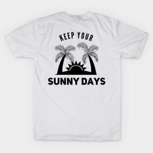 Keep your sunny days T-Shirt